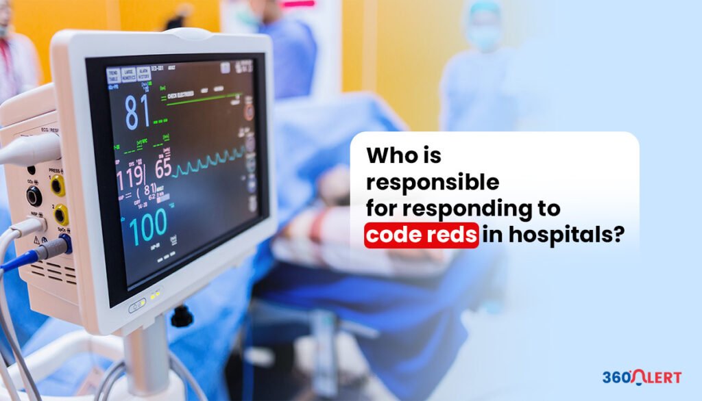 Who is responsible for responding to code reds in hospitals