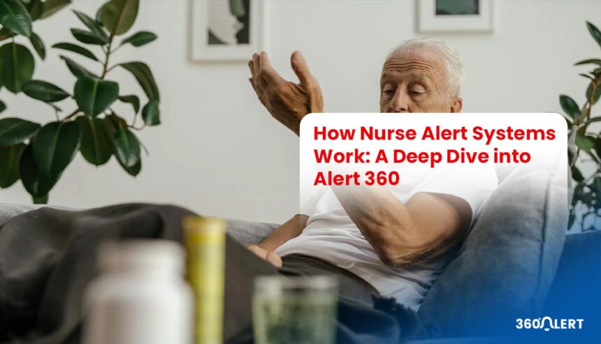 How Nurse Alert Systems Work A Deep Dive into Alert 360