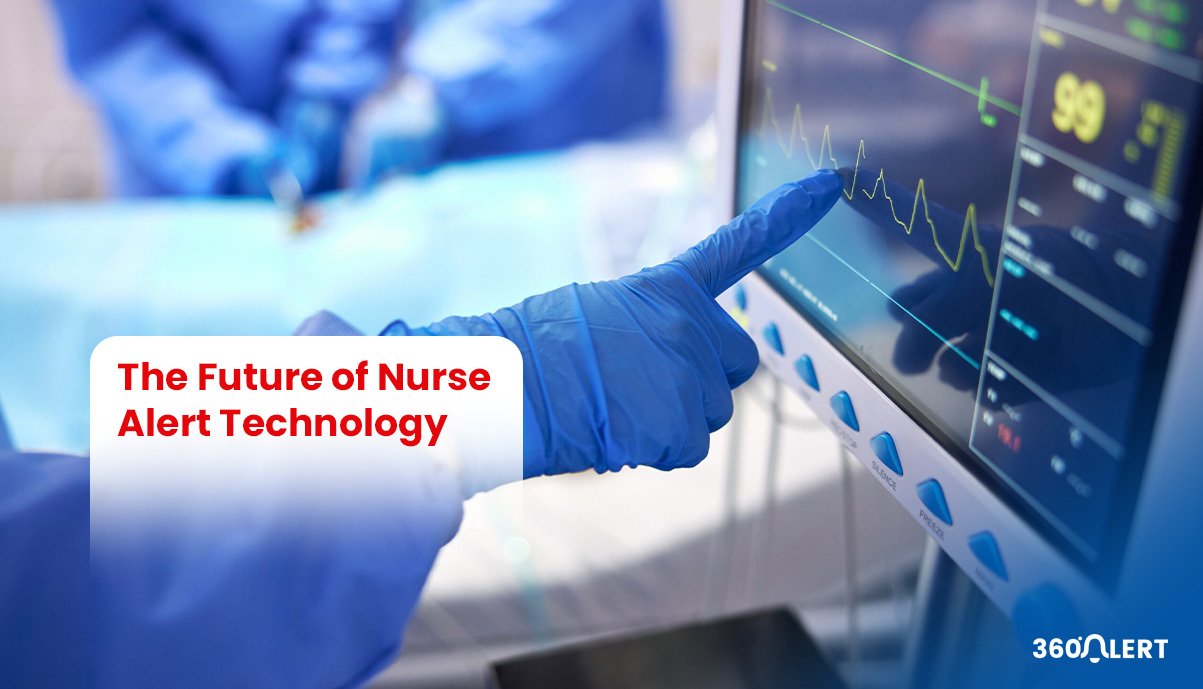 The Future of Nurse Alert Technology