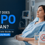 What Does NPO Mean A Complete Guide to Nothing by Mouth