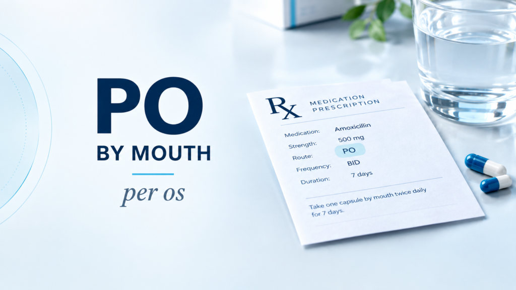 What Does PO Mean in Medical Terms