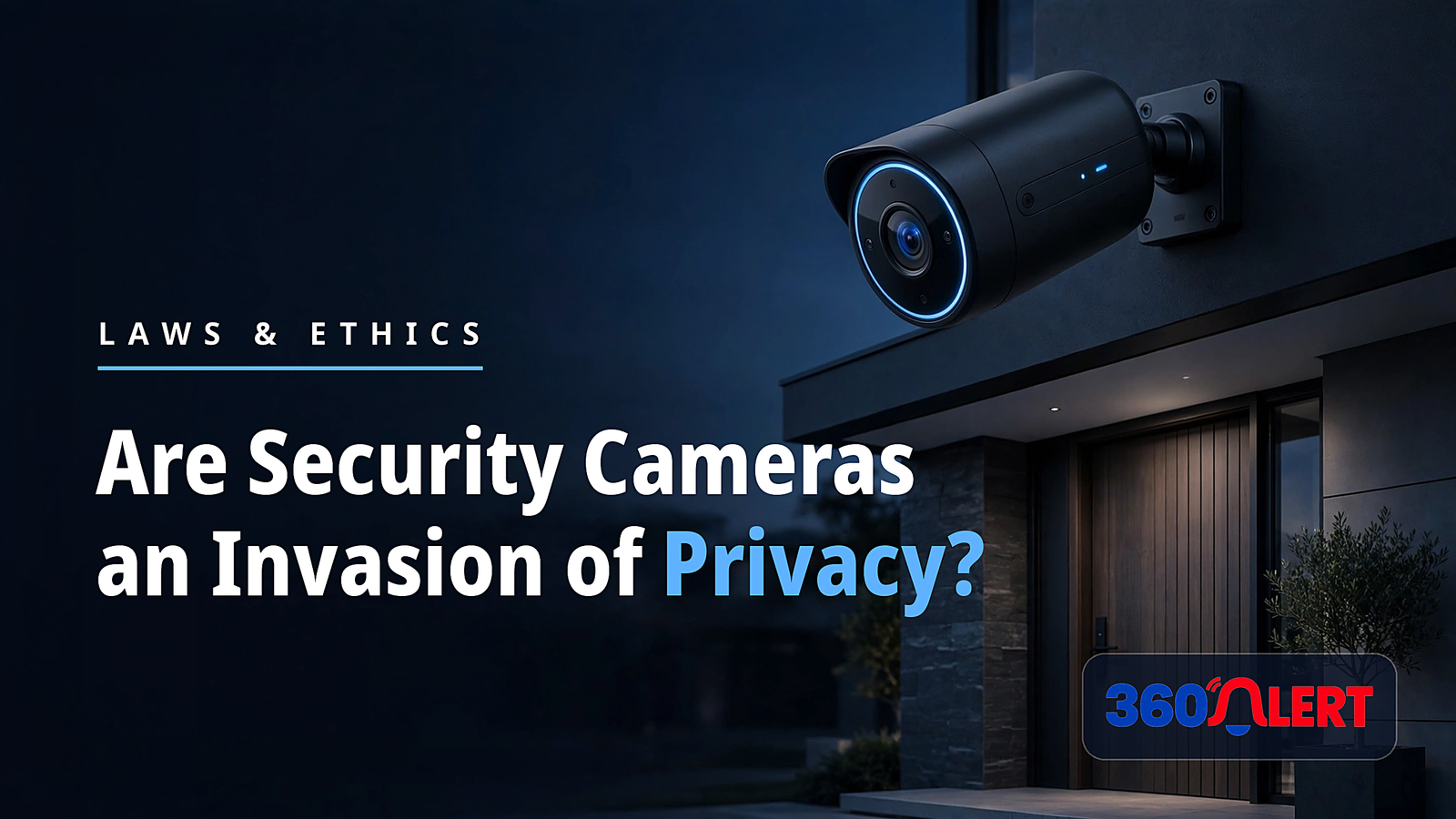 Are Security Cameras an Invasion of Privacy Laws & Ethics (2026)